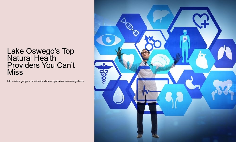 Lake Oswego’s Top Natural Health Providers You Can’t Miss
